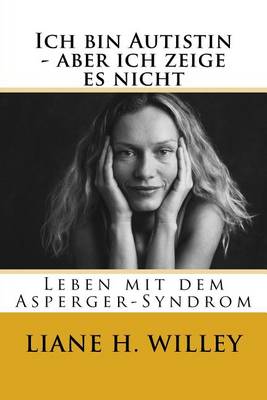 Book cover for Ich bin Autistin - aber ich zeige es nicht