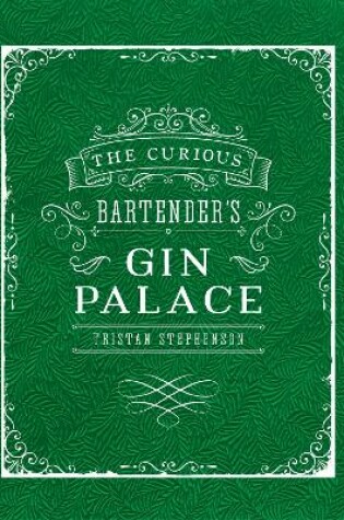 Cover of The Curious Bartender's Gin Palace