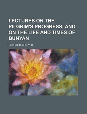 Book cover for Lectures on the Pilgrim's Progress, and on the Life and Times of Bunyan