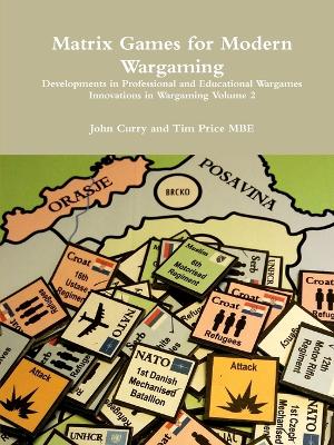 Book cover for Matrix Games for Modern Wargaming Developments in Professional and Educational Wargames Innovations in Wargaming Volume 2