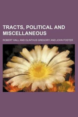 Cover of Tracts, Political and Miscellaneous