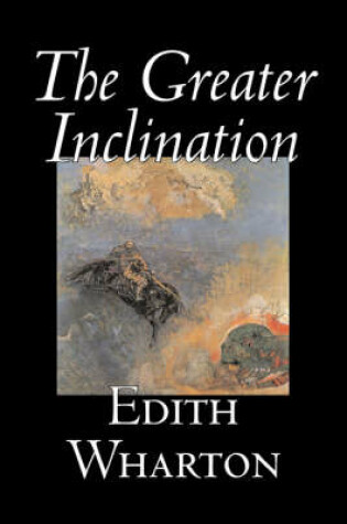 Cover of The Greater Inclination by Edith Wharton, Fiction, Horror, Fantasy, Classics, Short Stories