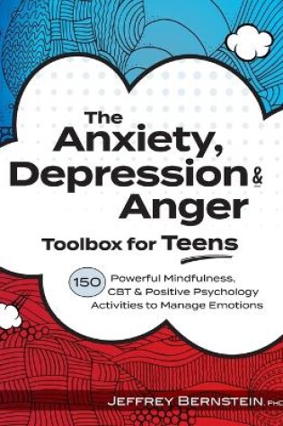 Cover of Anxiety, Depression & Anger Toolbox for Teens