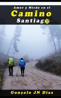 Book cover for AMOR Y MIEDO EN EL CAMINO de SANTIAGO