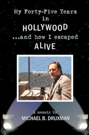 Cover of My Forty-Five Years in Hollywood and How I Escaped Alive