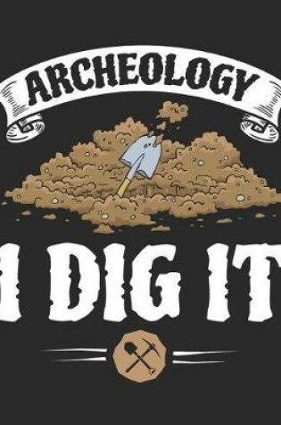 Cover of Archaeology I Dig It