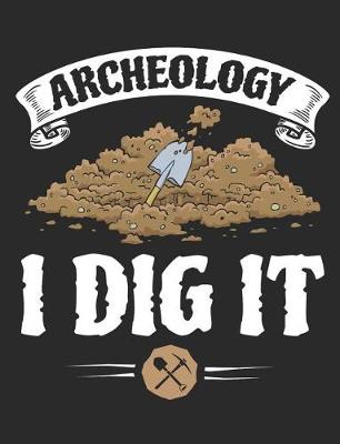 Book cover for Archaeology I Dig It