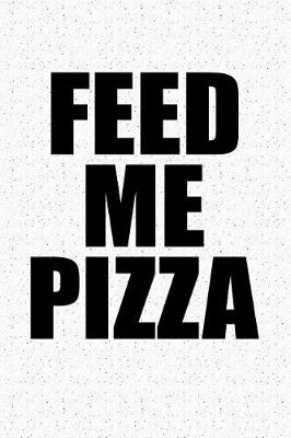 Book cover for Feed Me Pizza