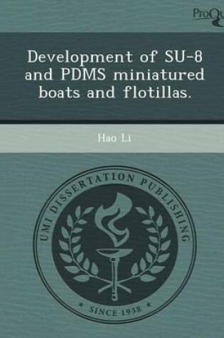 Cover of Development of Su-8 and Pdms Miniatured Boats and Flotillas