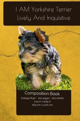 Cover of Yorkshire Terrier - Lively And Inquisitive Composition Notebook