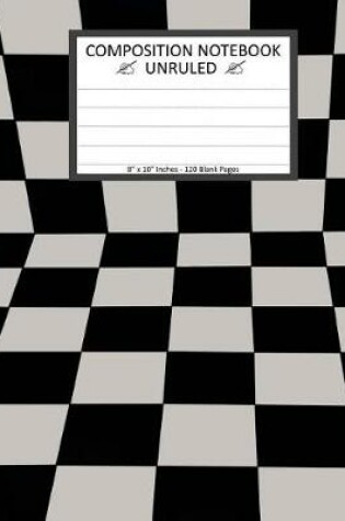 Cover of Unruled Composition Notebook 8" x 10". 120 Pages. Squares Black And White Tiles