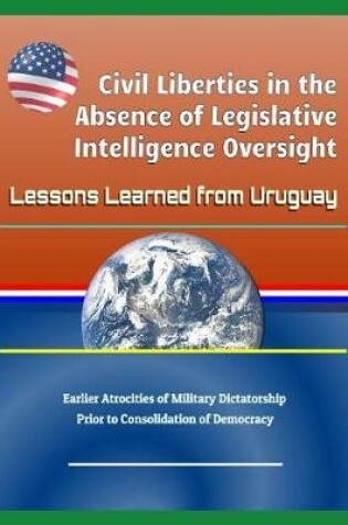 Cover of Civil Liberties in the Absence of Legislative Intelligence Oversight