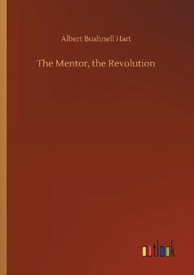 Book cover for The Mentor, the Revolution