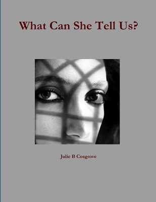 Book cover for What Can She Tell Us