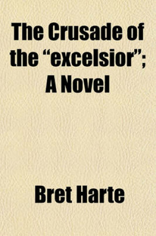 Cover of The Crusade of the "Excelsior"; A Novel