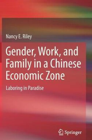 Cover of Gender, Work, and Family in a Chinese Economic Zone