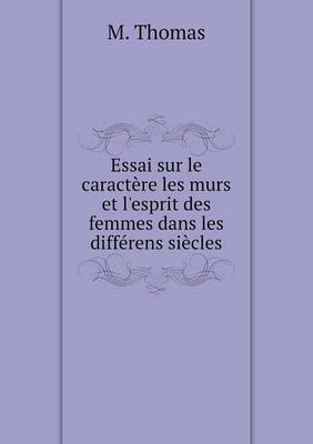 Book cover for Essai sur le caractère les murs et l'esprit des femmes dans les différens siècles