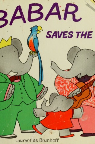 Cover of Babar Saves the Day
