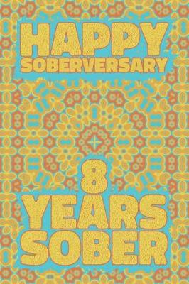 Book cover for Happy Soberversary 8 Years Sober