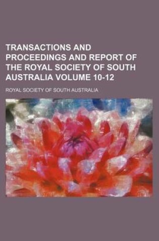 Cover of Transactions and Proceedings and Report of the Royal Society of South Australia Volume 10-12