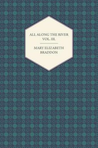 Cover of All Along the River Vol. III.