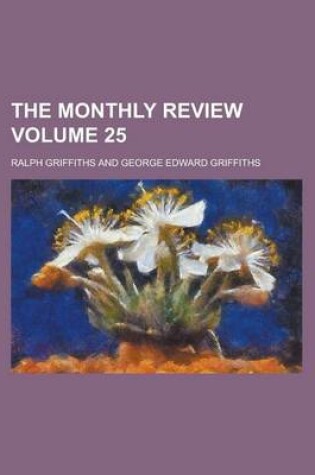 Cover of The Monthly Review (Volume 25)