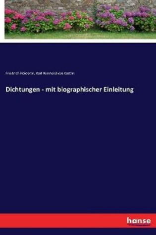 Cover of Dichtungen - mit biographischer Einleitung