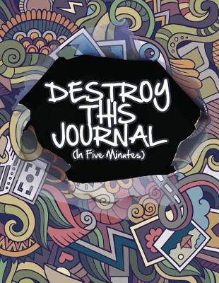 Book cover for Destroy This Journal (In Five Minute)