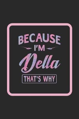 Book cover for Because I'm Della That's Why