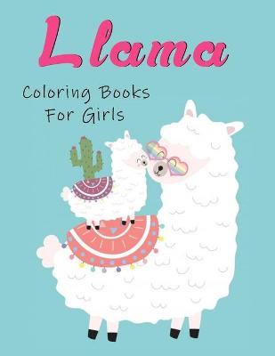 Book cover for Llama Coloring Books For Girls