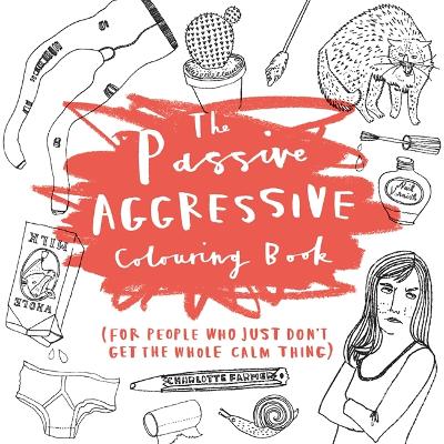 Book cover for The Passive-Aggressive Colouring Book