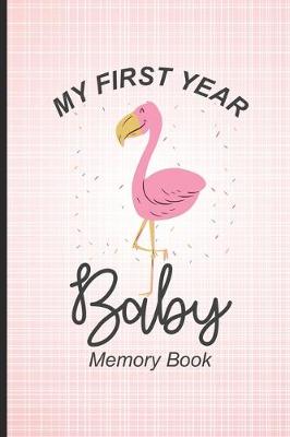 Book cover for My First Year Baby Memory Book