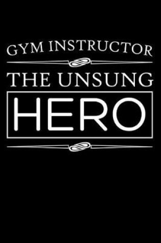 Cover of Gym Instructor, The Unsung Hero