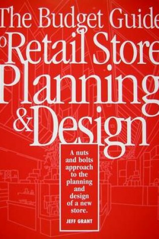 Cover of The Budget Guide to Retail Store Planning and Design