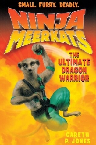 Cover of Ninja Meerkats (#7) the Ultimate Dragon Warrior
