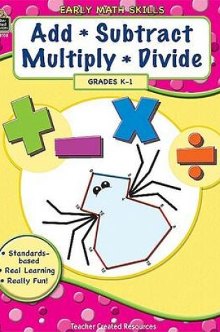 Cover of Add-Subtract-Multiply-Divide, Grades K-1