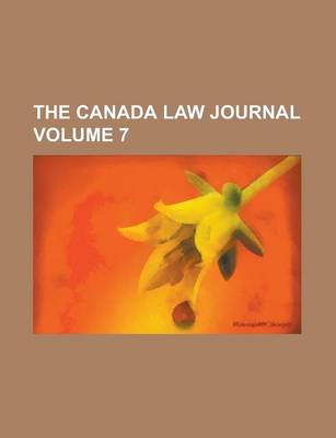 Book cover for The Canada Law Journal Volume 7