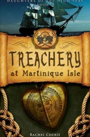 Cover of Treachery at Martinique Isle