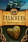 Book cover for Treachery at Martinique Isle