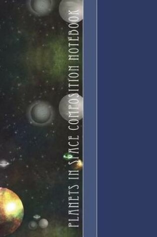 Cover of Planets in Space Composition Notebook