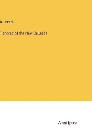 Cover of Tancred of the New Crusade