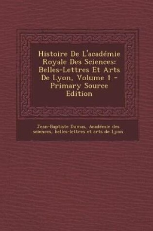 Cover of Histoire de L'Academie Royale Des Sciences