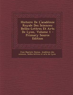 Book cover for Histoire de L'Academie Royale Des Sciences