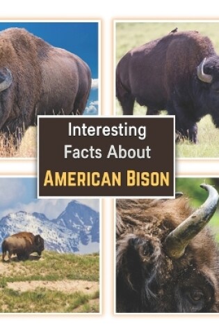 Cover of Interesting Facts about American Bison