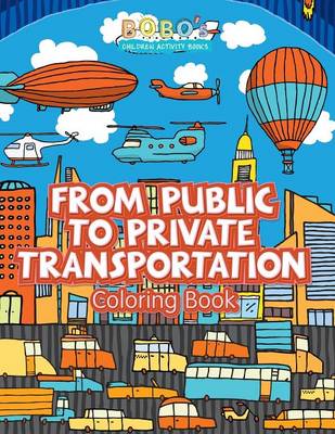 Book cover for From Public to Private Transportation Coloring Book
