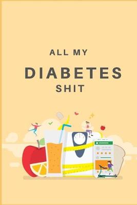 Book cover for All My Diabetes Shit