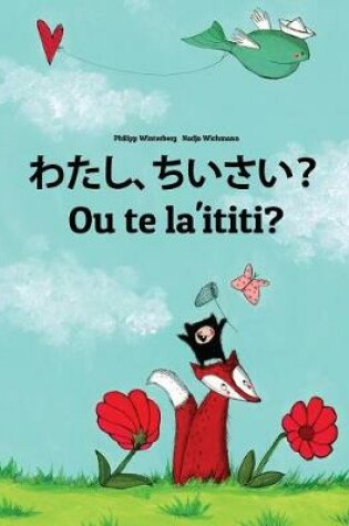 Cover of Watashi, chiisai? Ou te la'ititi?