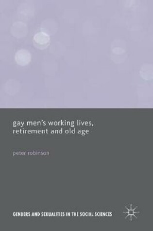 Cover of Gay Men’s Working Lives, Retirement and Old Age