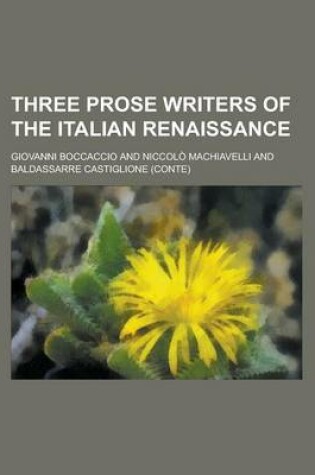 Cover of Three Prose Writers of the Italian Renaissance