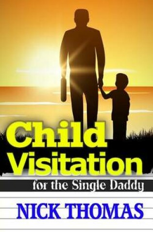 Cover of Child Visitation For The Single Daddy